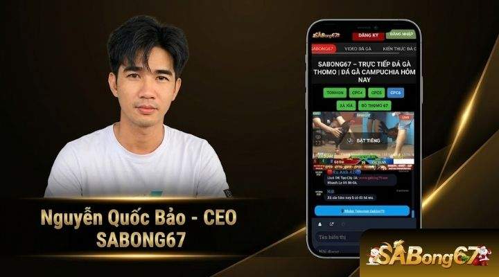 Nguyễn Quốc Bảo - CEO SABONG67